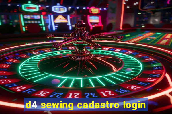 d4 sewing cadastro login